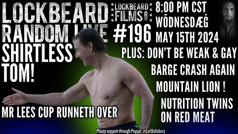 LOCKBEARD RANDOM LIVE #196. Shirtless Tom