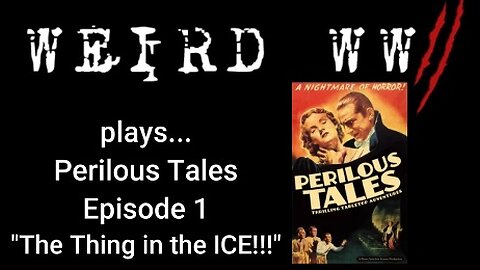 Perilous Tales Episode 1 - "The Thing in the Ice"