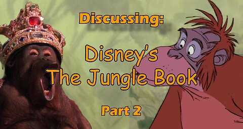 Discussing The Jungle Book - Part 2