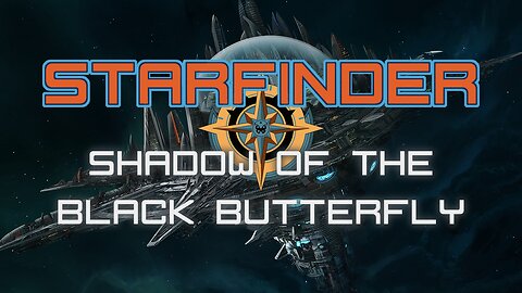 Starfinder Campaign: Shadow of the Black Butterfly | Session 0: Rook & Deskin