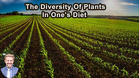 The Single Greatest Predictor Of A Healthy Gut Microbiome Is The Diversity Of Plants In One's Diet