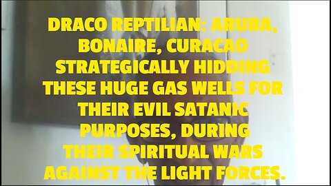 DRACO REPTILIAN: ARUBA, BONAIRE, CURACAO STRATEGICALLY HIDDING THESE HUGE GAS WELLS FOR THEIR EVIL S