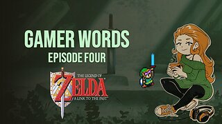 Gamer Words Ep. 4: A Link to the Past (Part 4)