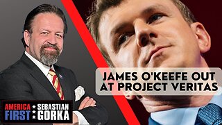 Sebastian Gorka FULL SHOW: James O'Keefe out at Project Veritas