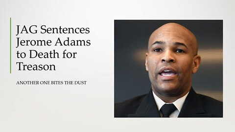 JAG Sentences Jerome Adams to Death for Treason