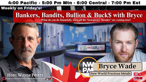 Ep 11: Bankers, Bandits, Bullion and Buck$ with Bryce