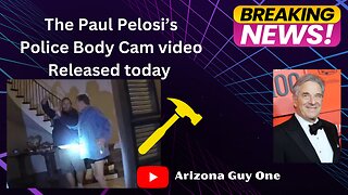 The Pelosi Hammer attack Police cam video released