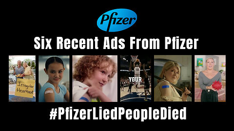 Six Recent Ads From Pfizer #PfizerLiedPeopleDied