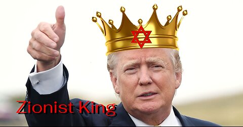 Trump the Zionist King 👑