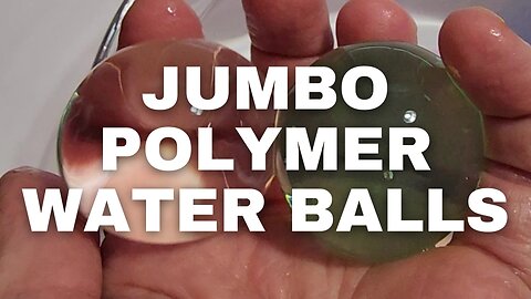 Jumbo Polymer Water Balls
