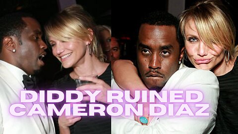 Diddy Ruined Cameron Diaz! Gave Her PTSD & Made Her Almost Quit Acting!