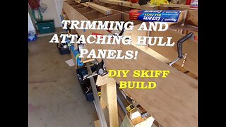 Trimming and Attaching Hull Panels, Flats Skiff Boat Build - June 2021