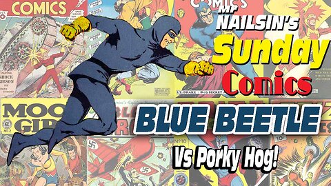 Mr Nailsin's Sunday Comics:Blue Beetle Vs Porky Hog