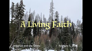 A Living Faith - Breakfast with the Silvers & Smith Wigglesworth Feb 3