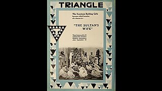 The Sultan's Wife (1917 Film) -- Directed By Clarence G. Badger -- Full Movie