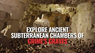 Explore Ancient Subterranean Chambers of Grime's Graves