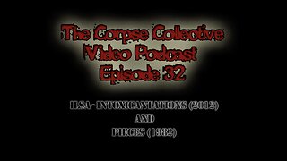 The Corpse Collective Video Show Episode 32