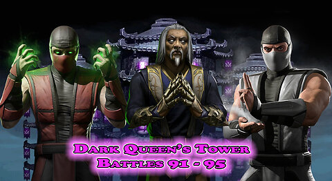 MK Mobile. Dark Queen's Tower Battles 91 - 95