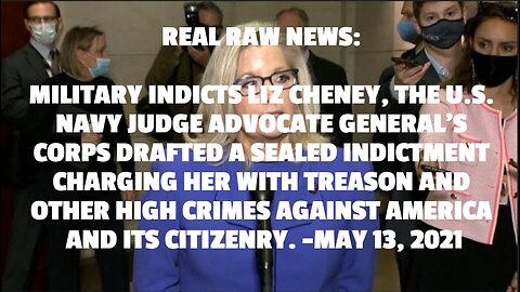 MILITARY INDICTS LIZ CHENEY, THE U.S. NAVY JUDGE ADVOCATE GENERAL’S CORPS DRAFTED A SEALED INDICTMEN