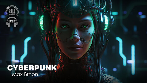 8D AUDIO - Max Brhon - Cyberpunk (8D SONG | 8D MUSIC) 🎧