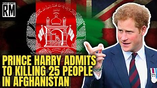 Prince Harry Admits to KILLING 25 PEOPLE in Afghanistan