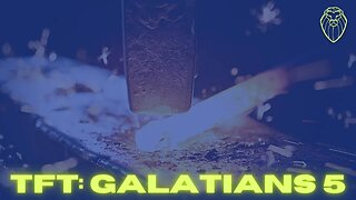 421 - THE FORGING TABLE | Galatians 5