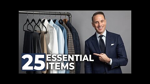 Building the Perfect Wardrobe: 25 Essential Items Every Man Needs