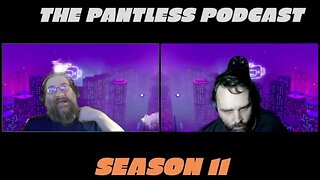 The Pantless Podcast S11E8 - The D is Silent