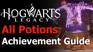 Hogwarts Legacy - All Potions - Going Through the Potions Achievement/Trophy Guide