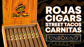 Rojas Cigars Street Tacos Carnitas Unboxing