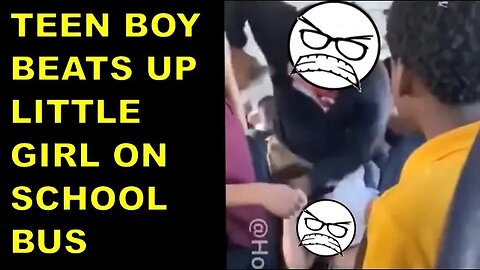 Teen boy on Florida school bus beats up little girl. SURPRISE! Nothing happens.