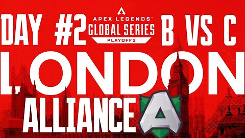 ALGS PLAYOFFS LONDON: Alliance | All Games | Group B vs C | 02/03/23