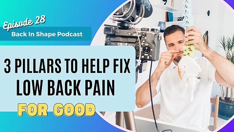 3 Pillars To Fix Back Pain For Good | BISPodcast Ep 28