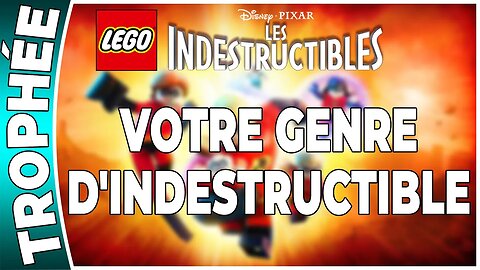 LEGO : Les Indestructibles - Trophée - VOTRE GENRE D'INDESTRUCTIBLE [FR PS3]
