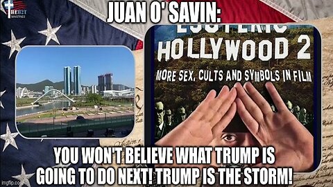 Juan O' Savin: You Won't Believe What Trump is Going to Do Next! Trump IS the Storm! (Video)