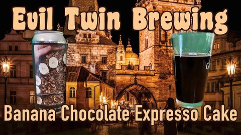 Beer Review of Evil Twin Brewing Banana Chocolate Expresso Cake.