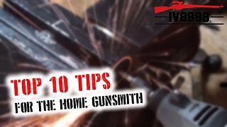 Top 10 Tips For the Home Gunsmith