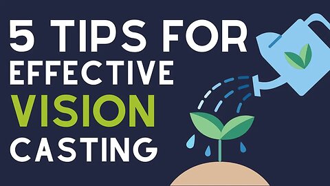 5 Tips For Vision-Casting...