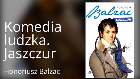 Jaszczur, Komedia Ludzka - Honoré de Balzac Audiobook PL