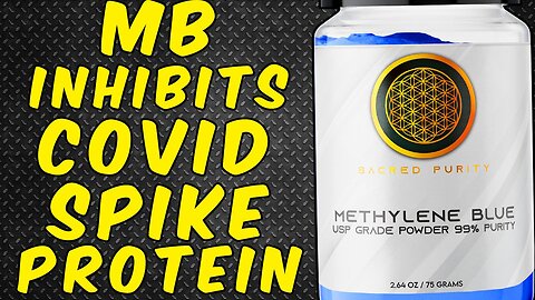 Methylene Blue Inhibits COVID-19 Spike Protein - (Scientifically Proven)