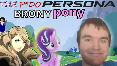The (ALLEGED P*do) Persona Brony Pony
