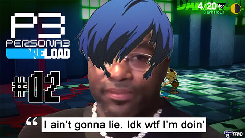 I Don't Know What I'm Doing (Persona 3 Reload - Part II)