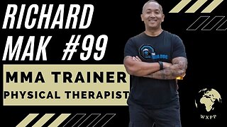 Dr. Richard Mak (The MMA Doc) #99 #podcast #explore