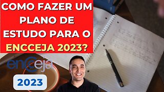 COMO FAZER UM PLANO DE ESTUDO PARA O ENCCEJA 2023?