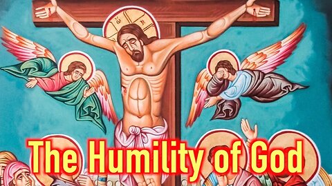 Understanding the Humility of God (Clip)