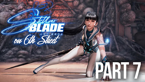 Stellar Blade on 6th Street Part 7