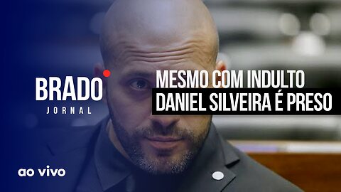 MESMO COM INDULTO DANIEL SILVEIRA É PRESO - AO VIVO: BRADO JORNAL 2ª EDIÇÃO - 02/02/2023