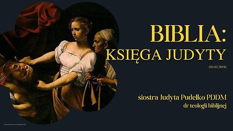 Biblia: Księga Judyty (03.03.2019)