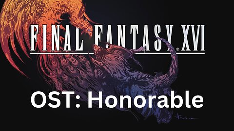 Final Fantasy 16 OST 180: Honorable