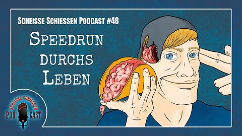 Scheisse Schiessen Podcast #48 - Speedrun durchs Leben